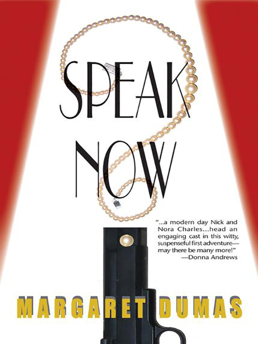 Title details for Speak Now by Margaret Dumas - Available